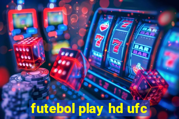 futebol play hd ufc